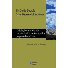 Livro - Iniciação à atividade intelectual e motora pelos jogos educati