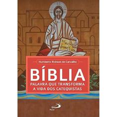 Bíblia, Palavra que Transforma a Vida dos Catequistas