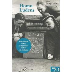 Homo Ludens: um Estudo Sobre o Elemento Lúdico da Cultura