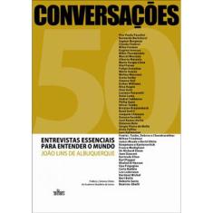 Conversaçoes - 50 Entrevistas Essenciais Para Entender O Mundo