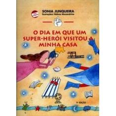 Livro - O dia em que um super-herói visitou a minha casa