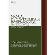 Livro - Manual de Contabilidade Internacional: IFRS - US Gaap - BR Gaap - Teoria e Prática