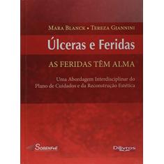 Ulceras e Feridas. As Feridas Tem Alma