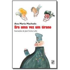 Livro Era uma Vez um Tirano - Ana Maria Machado