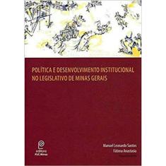 Politica E Desenvolvimento Institucional No Legislativo De Minas Gerais