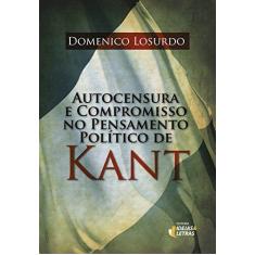 Livro - Autocensura e compromisso no pensamento político de Kant