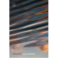 Livro Tudo é Rio Carla Madeira