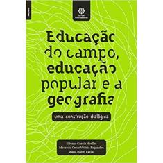 Educacao Do Campo, Educacao Popular E A Geografia: