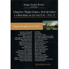 Direito Tributário, Societário e a Reforma da Lei das S/A - Volume V
