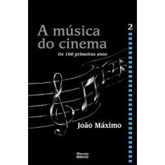 Livro - A Música Do Cinema - Os Cem Primeiros Anos - Volume Ii