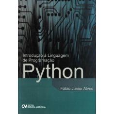 Introducao A Linguagem De Programacao Python - Ciencia Moderna