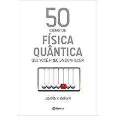 50 ideias de física quântica que você precisa conh