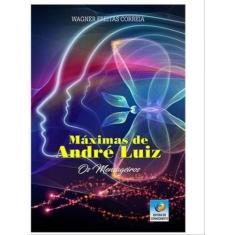 Maximas de andre luiz - os mensageiros - EDITORA DO CONHECIMENTO