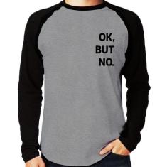 Camiseta Raglan Ok, but no. Manga Longa - Foca na Moda, Cinza, Preto, 