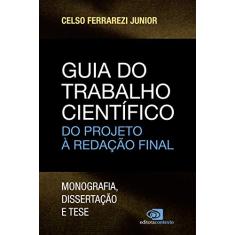 Guia do trabalho científico: Da redação ao projeto final