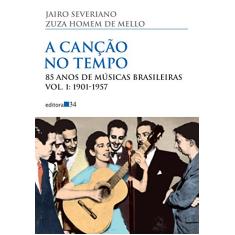 A canção no tempo: 85 Anos de Músicas Brasileiras vol. 1: 1901-1957: Volume 1