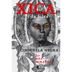 Xica Da Silva - A Cinderela Negra