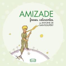 Livro - Amizade - Frases Cativantes de Antoine de Saint-Exupéry