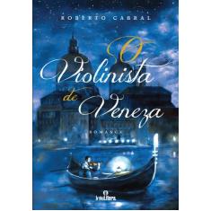 Livro - Violinista de Veneza, O