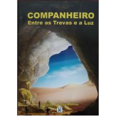 Companheiro - entre as trevas e a luz
