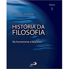 História da Filosofia - Volume 3 - Do Humanismo a Descartes: do Humanismo a Descartes (Volume 3)