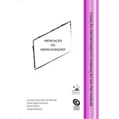 Livro - Medicação ou medicalização?