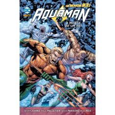 Aquaman: A Morte De Um Rei - 1ª Ed.