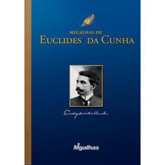 Migalhas De Euclides Da Cunha