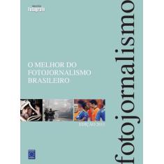Livro - O Melhor Do Fotojornalismo Brasileiro - Edição 2011