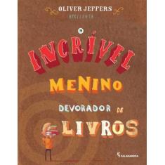 Livro - O incrível menino devorador de livros