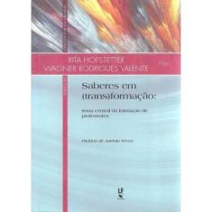 Saberes Em (Trans)Formacao - Tema Central Da Formacao De Professores