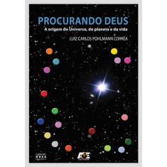 Procurando Deus. A Origem do Universo, do Planeta e da Vida - Age, 3