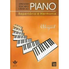 Aprender Tocar e Criar Ao Piano - Repertório e Harmonia