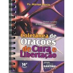 Coletanea de oracoes de cura e libertacao - EDITORA MISSAO SEDE SANTOS