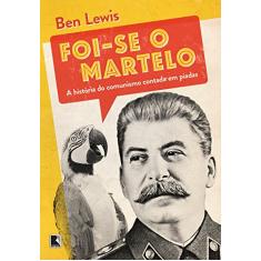 Foi-se o martelo: A história do comunismo contada em piadas: A história do comunismo contada em piadas