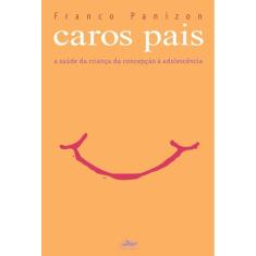 Caros pais: a saúde da criança da concepção à adolescência