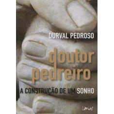 Doutor Pedreiro - A Construção de um Sonho - Limiar, 3