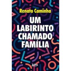 Um labirinto chamado família - L&PM