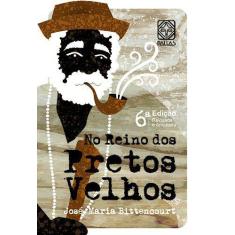 Livro - No Reino Dos Pretos Velhos