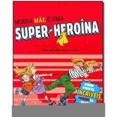 Minha Mãe é uma Super-heroina