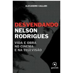 Desvendando Nelson Rodrigues: Vida e obra no cinema e na televisão