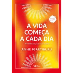 Livro - A vida começa a cada dia 366 reflexões para viver melhor - Bes