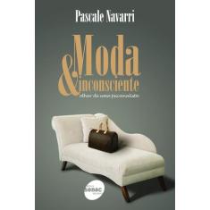Livro - Moda & inconsciente : Olhar de uma psicanalista