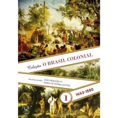 Livro - O Brasil Colonial (Vol. 1): 1443-1580