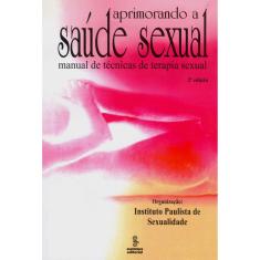 Livro - Aprimorando a Saúde Sexual: Manual de Técnicas de Terapia Sexual