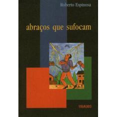 Livro - Abraços Que Sufocam