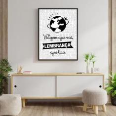 Quadro Decorativo Viagem Que Vai, Lembrança Que Fica 45X34Cm - Quadros