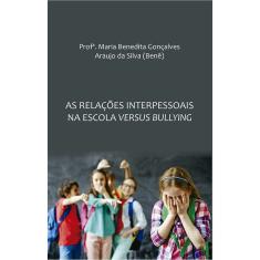 As relações interpessoais na escola versus bullying