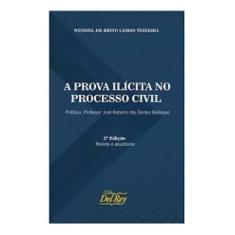 Prova Ilícita no Processo Civil, A - 02Ed/20 - DEL REY LIVRARIA E EDIT