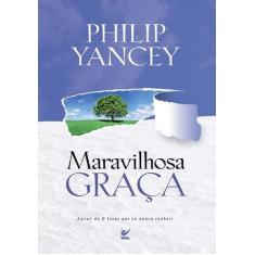 Maravilhosa Graça, Philip Yancey - Vida, Único